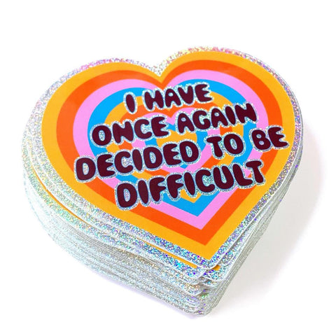 Decided to Be Difficult Sticker