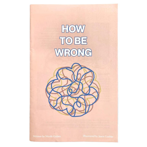 How to Be Wrong Zine