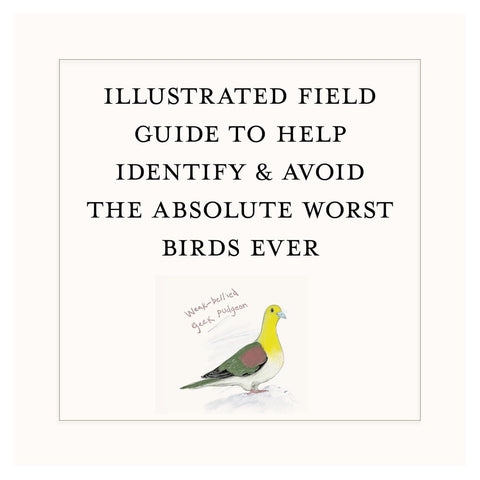A Dumb Birds Field Guide to the Worst Birds Ever