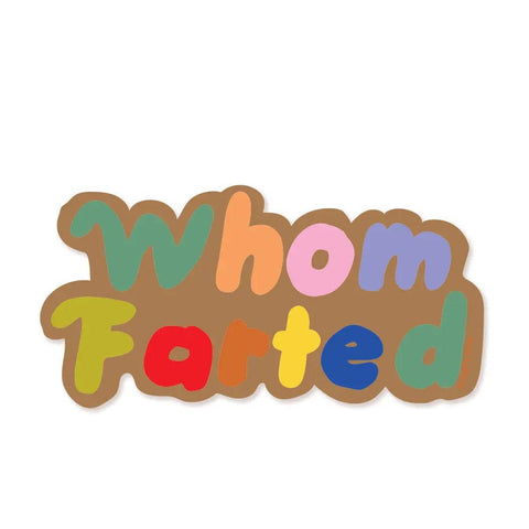 Whom Farted Sticker