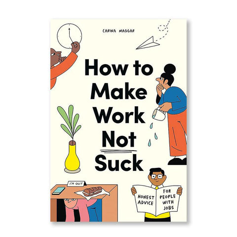 How to Make Work Not Suck