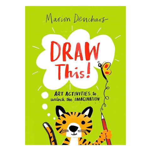 Draw This! Art Activities to Unlock the Imagination