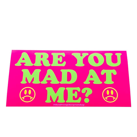 Are You Mad at Me? Bumper Sticker