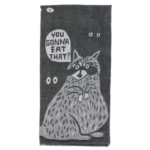 You Gonna Eat That? Dish Towel