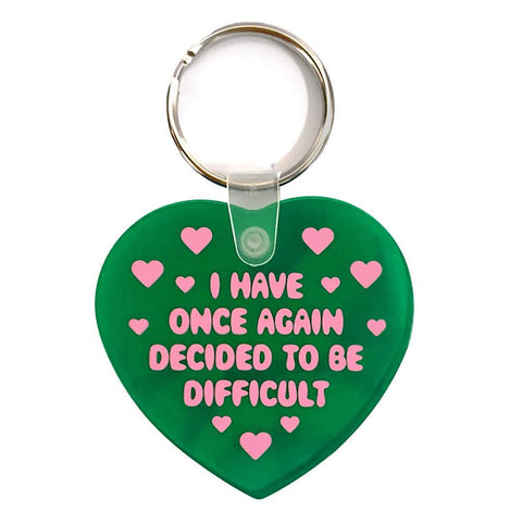 Decided to Be Difficult Keychain