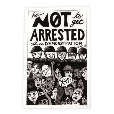 How Not To Get Arrested At a Demonstration