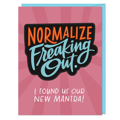 Normalize Freaking Out Sticker Card