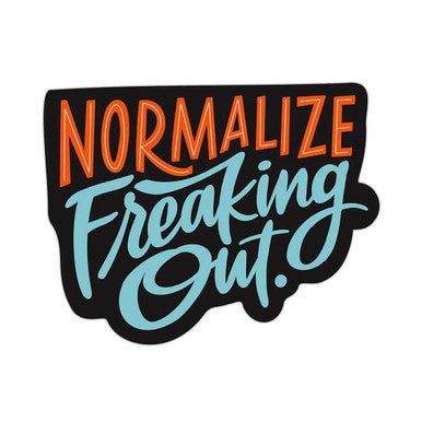 Normalize Freaking Out Sticker Card