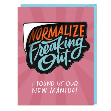 Normalize Freaking Out Sticker Card