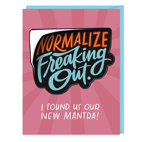 Normalize Freaking Out Sticker Card