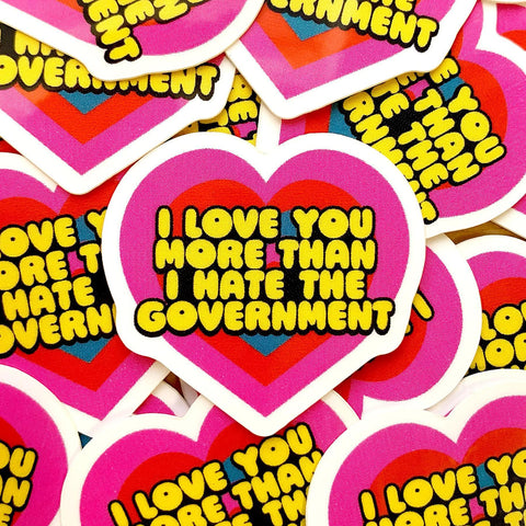 More Than I Hate the Government Mini Sticker