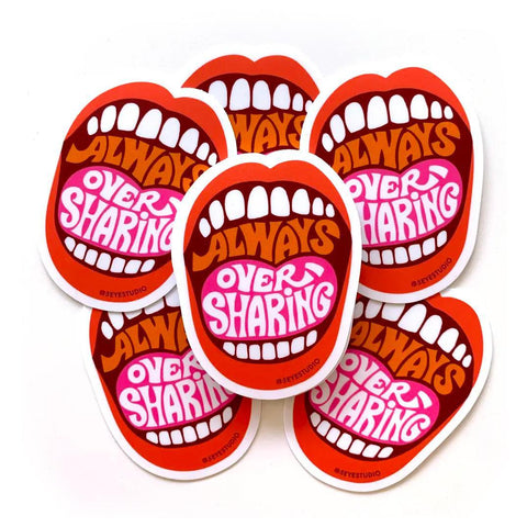 Always Oversharing Sticker
