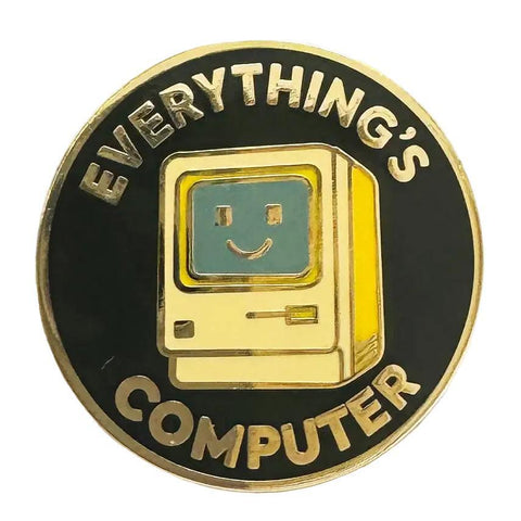 Everything's Computer Enamel Pin