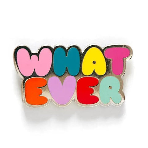 Whatever Enamel Pin