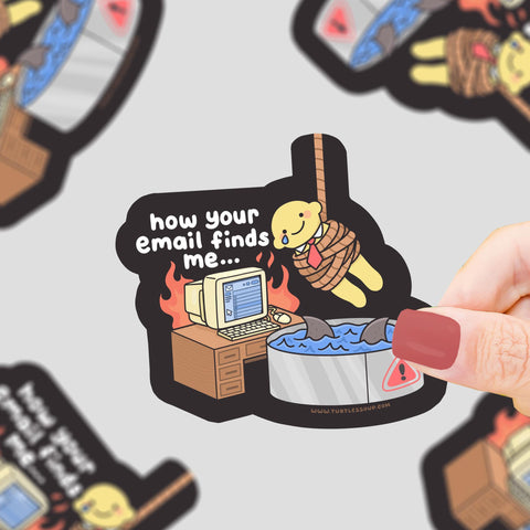 How Your Email Finds Me Sticker