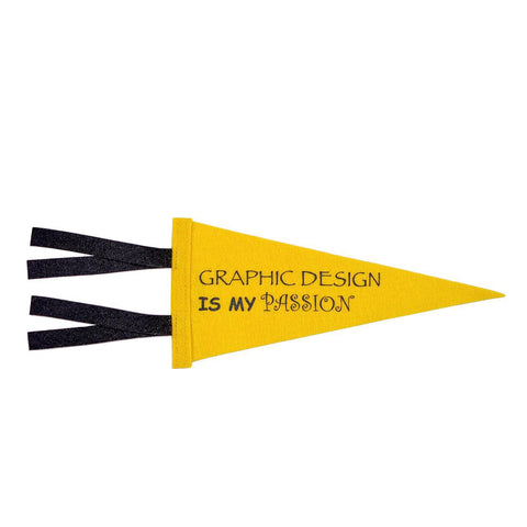 Graphic Design is My Passion Mini Pennant