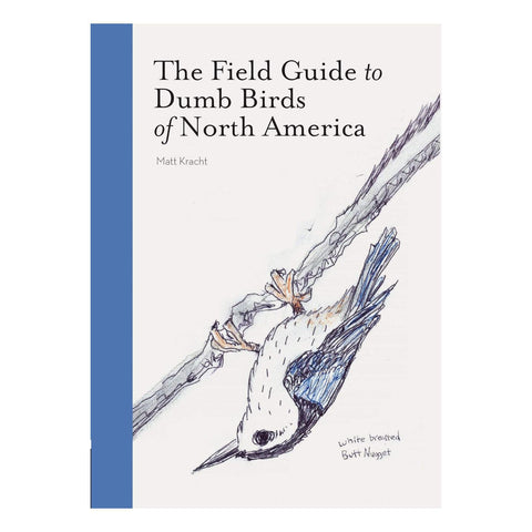 The Field Guide to Dumb Birds of North America