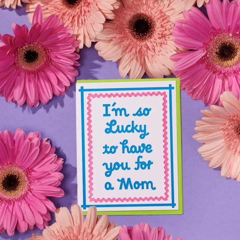 Lucky You're My Mom Card