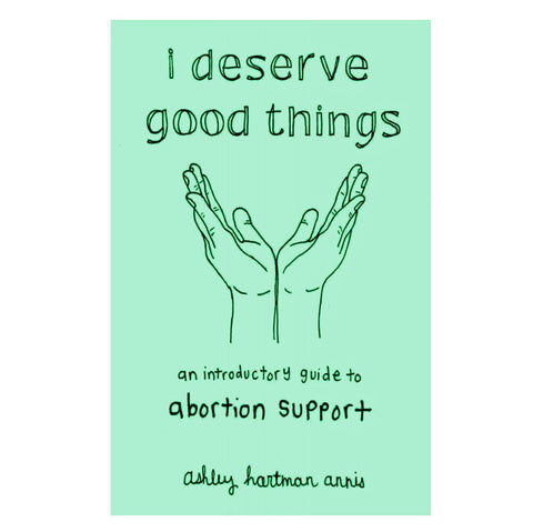 I Deserve Good Things Zine