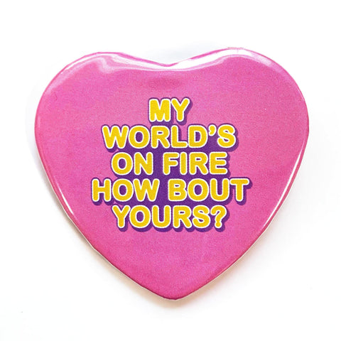 My World's On Fire Magnet