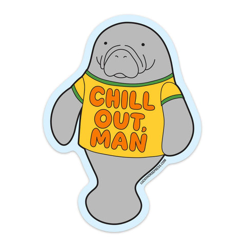 Chill Out, Man Sticker