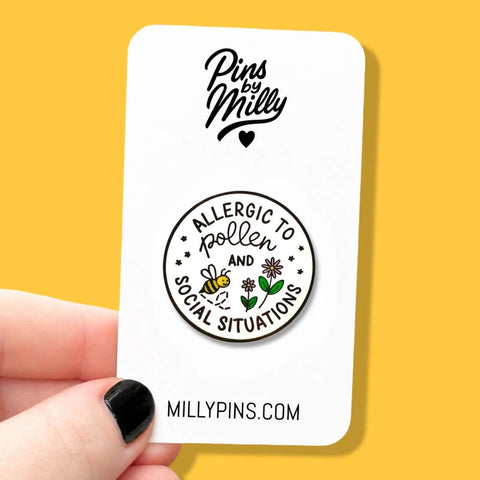 Allergic to Pollen + Social Situations Enamel Pin