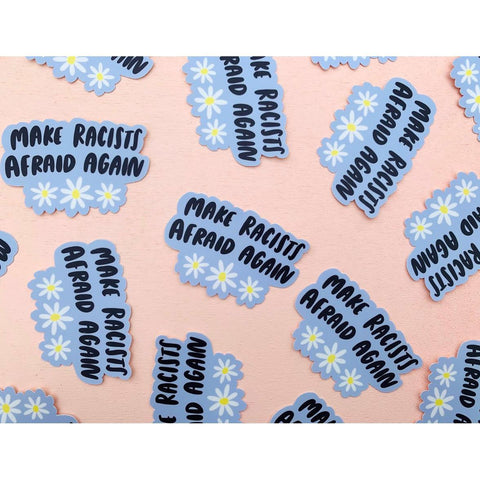 Make Racists Afraid Again Sticker