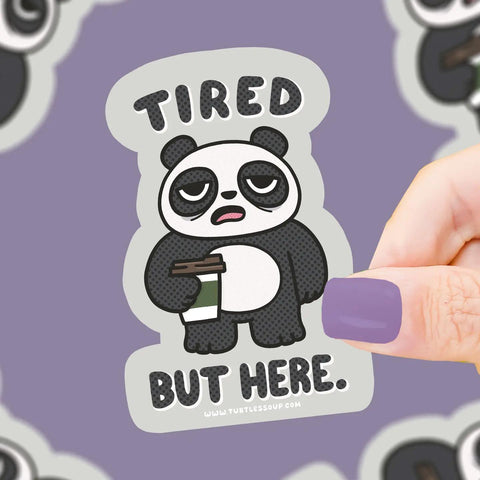 Tired But Here Sticker