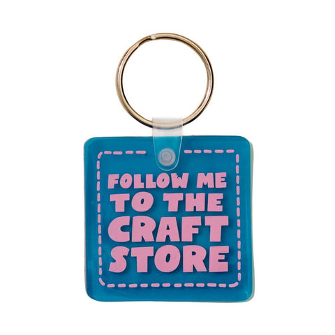Follow Me to the Craft Store Keychain