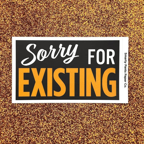 Sorry for Existing Sticker
