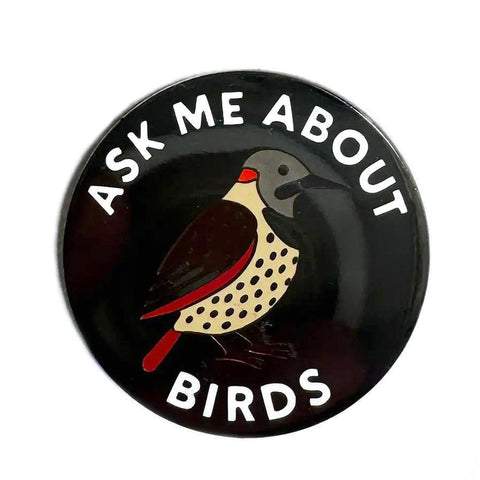 Ask Me About Birds Enamel Pin