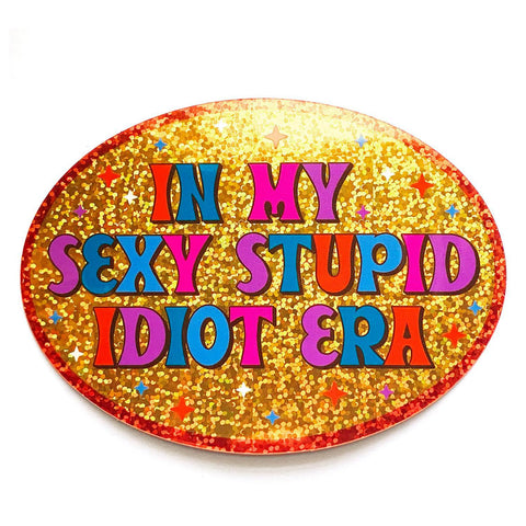 Sexy Stupid Idiot Sticker