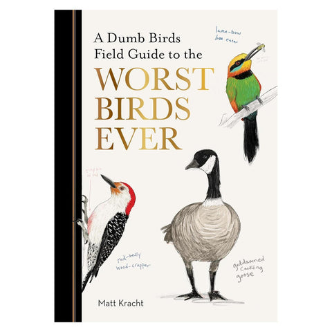 A Dumb Birds Field Guide to the Worst Birds Ever