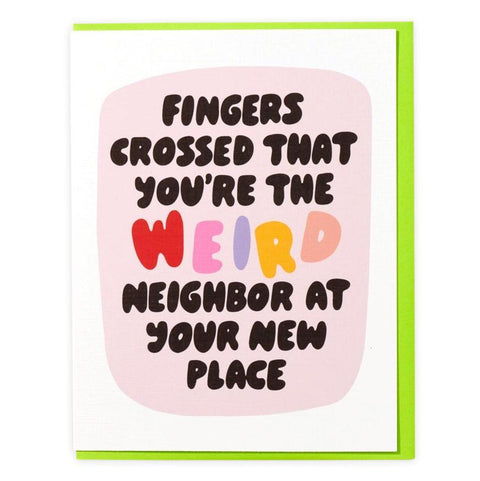 Weird Neighbor Card