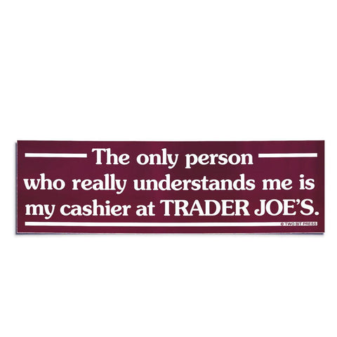 Trader Joe's Cashier Bumper Sticker