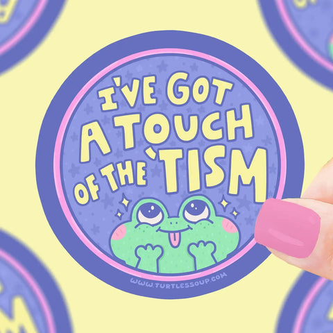 Touch of the 'Tism Sticker