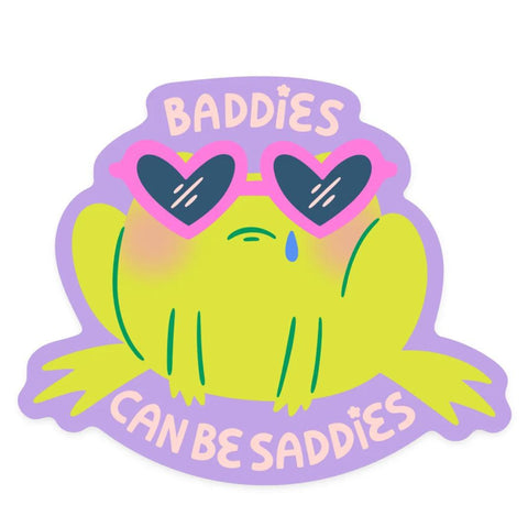 Baddies Can Be Saddies Sticker