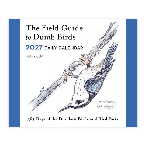 The Field Guide to Dumb Birds 2027 Day-to-Day Calendar