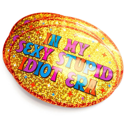 Sexy Stupid Idiot Sticker