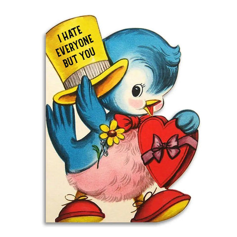 I Hate Everyone But You Card