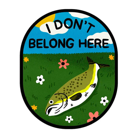 I Don't Belong Here Sticker