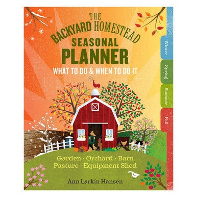 The Backyard Homestead Seasonal Planner
