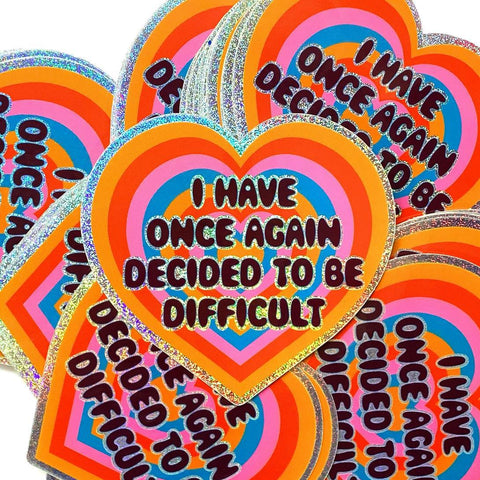 Decided to Be Difficult Sticker