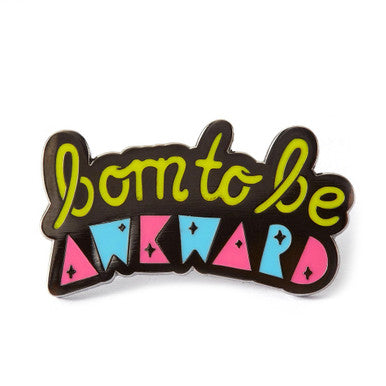 Born to be Awkward Enamel Pin