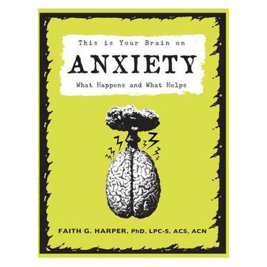 This is Your Brain on Anxiety