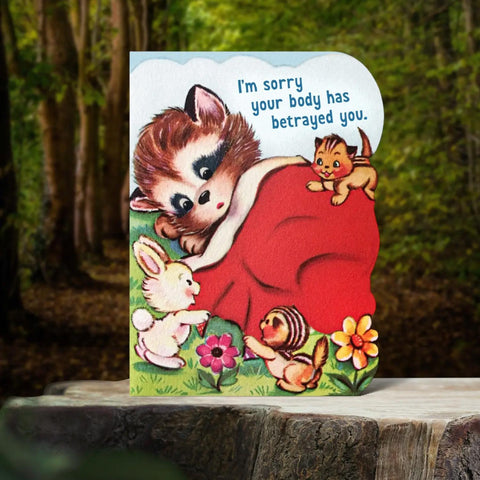 Sorry Your Body Betrayed You Card
