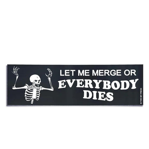 Everyone Dies Bumper Sticker