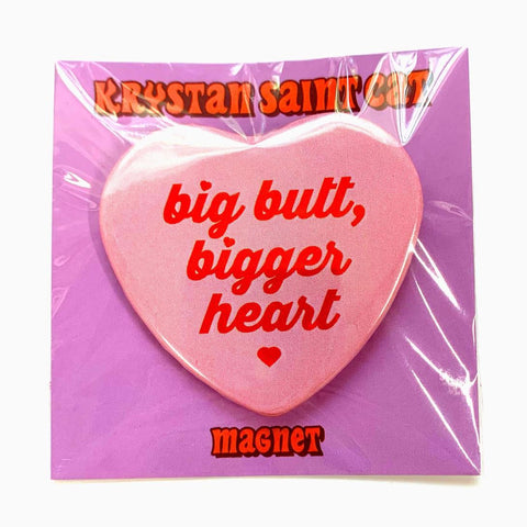 Big Butt, Bigger Heart Magnet