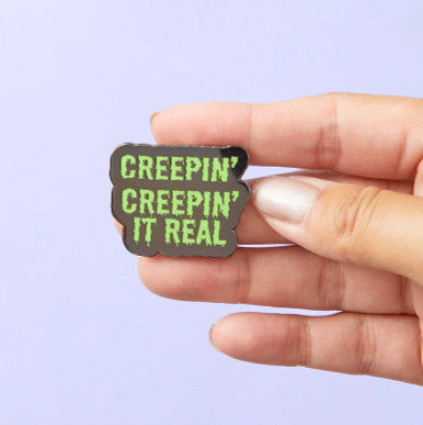 Creepin' It Real Enamel Pin