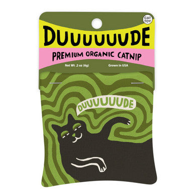 Duuuuuude Catnip Toy